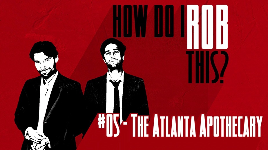 __How Do I Rob This_TITLE_05 Atlanta Apothecary